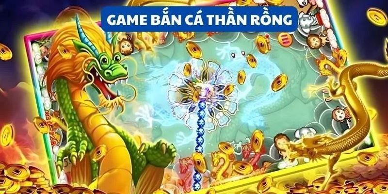 Bắn Cá Thần Rồng - Chinh Phục Đại Dương Săn Thưởng Cực Đã