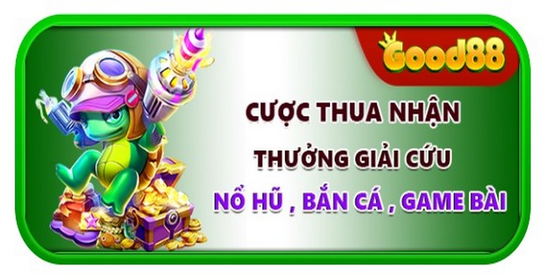 Khuyến mãi giải cứu thành viên chỉ có tại Good88